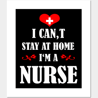 i cant stay home im a nurse Posters and Art